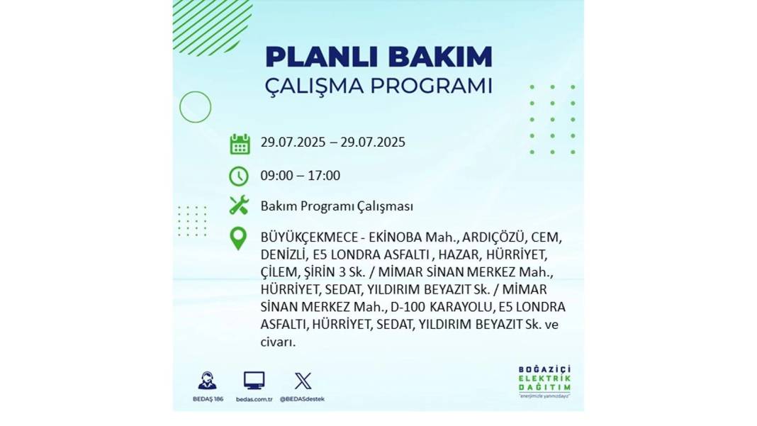 KARANLIĞA GÖMÜLECEKLER: BEDAŞ 29 Temmuz Salı günü elektrik kesintisi yaşayacak ilçeleri sıraladı. Elektrikler ne zaman gelecek? 47