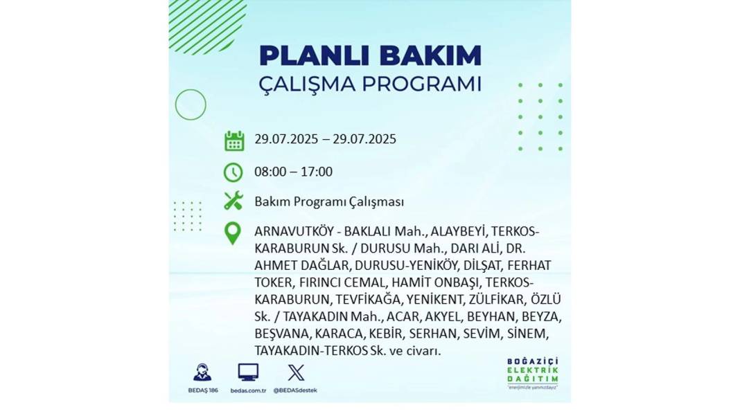 KARANLIĞA GÖMÜLECEKLER: BEDAŞ 29 Temmuz Salı günü elektrik kesintisi yaşayacak ilçeleri sıraladı. Elektrikler ne zaman gelecek? 68