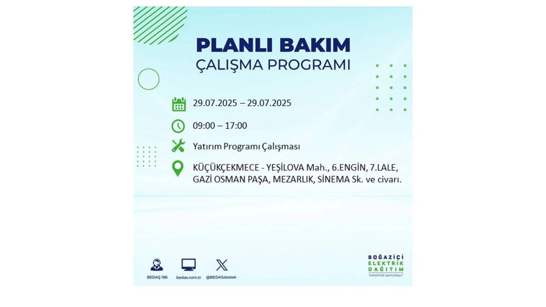 KARANLIĞA GÖMÜLECEKLER: BEDAŞ 29 Temmuz Salı günü elektrik kesintisi yaşayacak ilçeleri sıraladı. Elektrikler ne zaman gelecek? 17