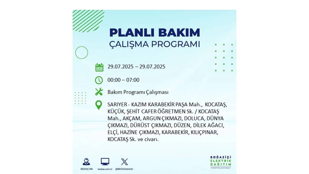 KARANLIĞA GÖMÜLECEKLER: BEDAŞ 29 Temmuz Salı günü elektrik kesintisi yaşayacak ilçeleri sıraladı. Elektrikler ne zaman gelecek? 14