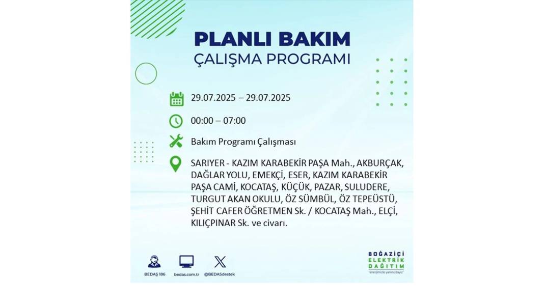 KARANLIĞA GÖMÜLECEKLER: BEDAŞ 29 Temmuz Salı günü elektrik kesintisi yaşayacak ilçeleri sıraladı. Elektrikler ne zaman gelecek? 13