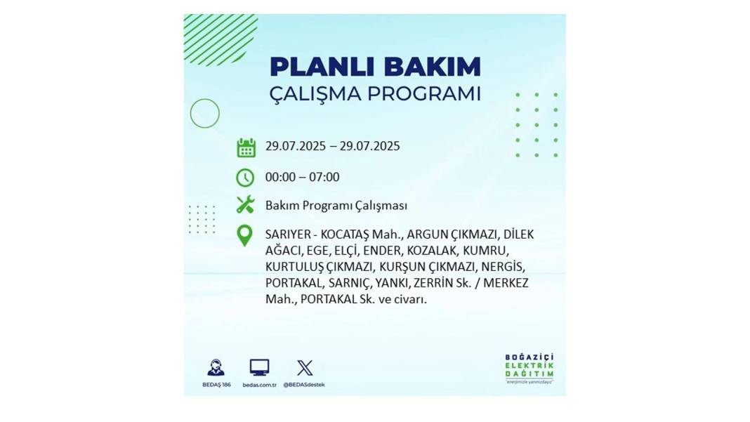 KARANLIĞA GÖMÜLECEKLER: BEDAŞ 29 Temmuz Salı günü elektrik kesintisi yaşayacak ilçeleri sıraladı. Elektrikler ne zaman gelecek? 11