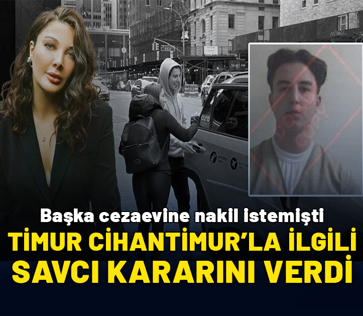 Timur Cihantimur ile ilgili savcı kararını verdi