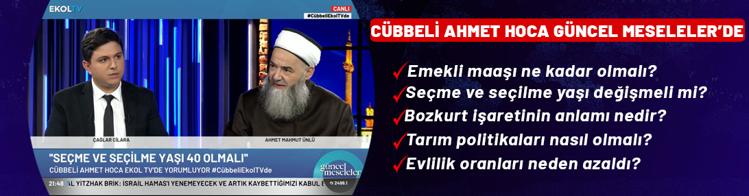 Cübbeli Ahmet Hoca Güncel Meseleler'de: Seçme ve seçilme yaşı 40 olmalı