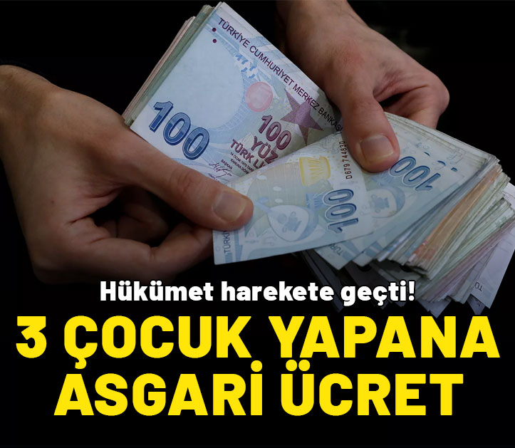 Hükümet harekete geçti! 3 çocuk yapana asgari ücret verilecek