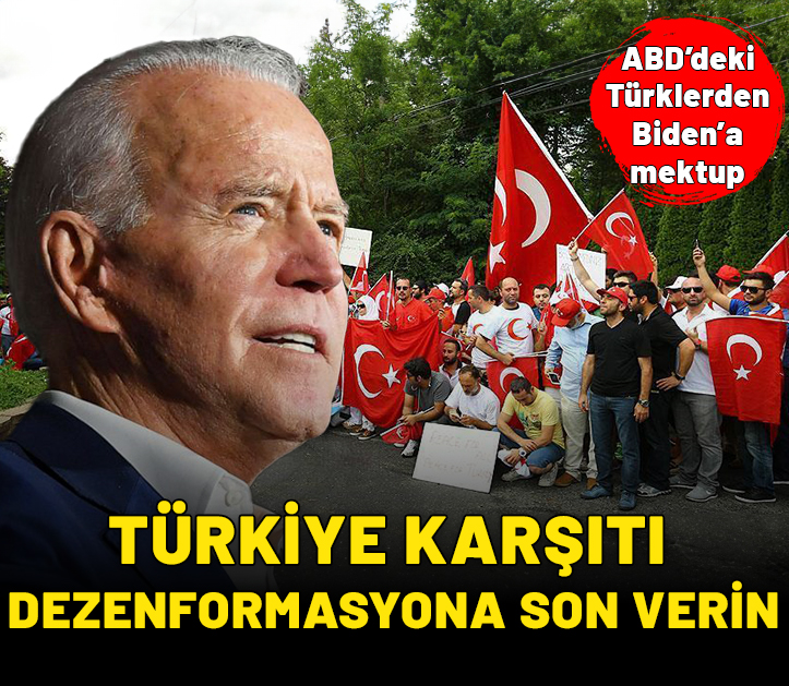 ABD’deki Türklerden Biden’a mektup: Türkiye’ye karşı dezenformasyona son verin