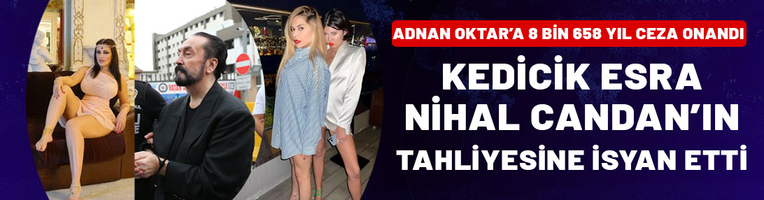 Adnan Oktar'a 8 bin 658 yıl ceza! Kedicik Esra isyan etti