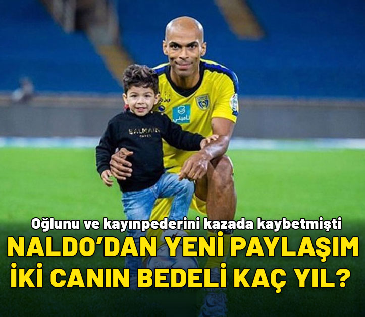 Oğlunu ve kayınpederini kazada kaybeden Naldo'dan paylaşım:  İki canın bedeli kaç yıl?