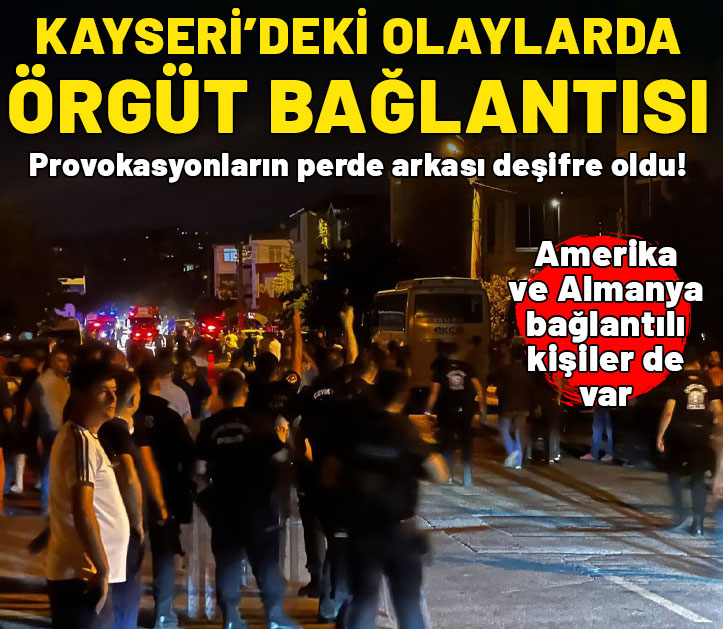 Kayseri'deki taciz gerginliğinde örgüt bağlantısı: Amerika ve Almanya bağlantılı kişiler de var