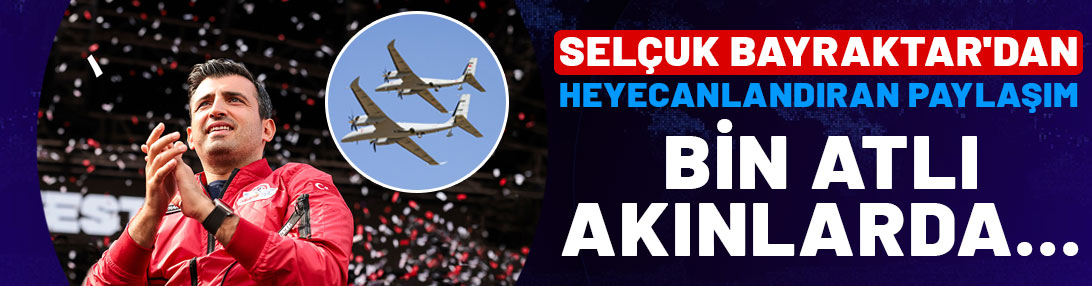 Selçuk Bayraktar'dan heyecanlandıran paylaşım: Bin atlı, akınlarda...