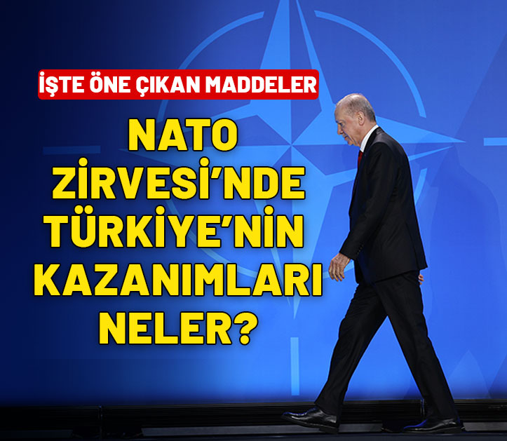 NATO Zirvesi'nde Türkiye'nin kazanımlar neler?