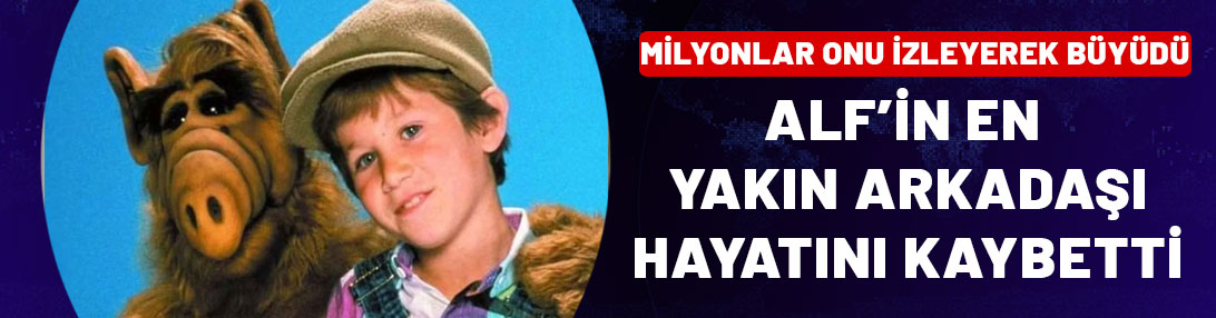 Milyonlar onunla büyüdü! Alf'in en yakın arkadaşı hayatını kaybetti