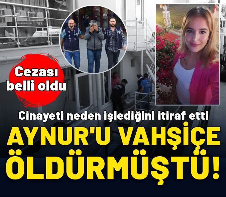 Erkek arkadaşı Aynur'u vahşice öldürmüştü! Cezası belli oldu