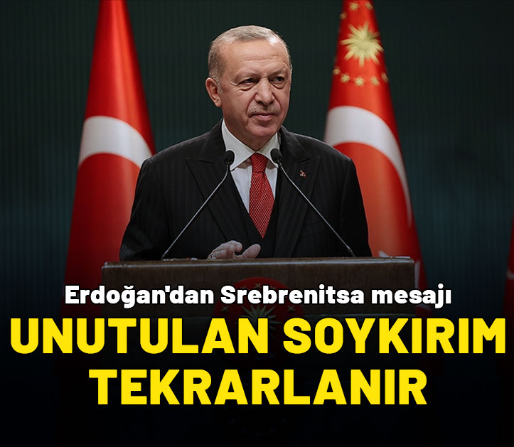 Erdoğan'dan Srebrenitsa için video mesaj: Unutulan soykırım tekrarlanır