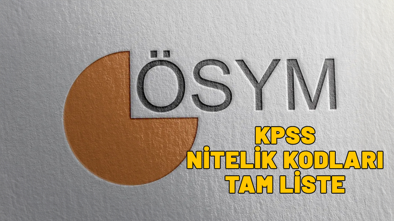 3206-3037-3315-4502-7368-4503-7248-1101 NİTELİK KODU NEDİR? KPSS 2024 tercih nitelik kodları tam liste