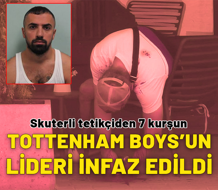 Skuterli tetikçiden 7 kurşun: Tottenham Boys’un Türk lideri infaz edildi