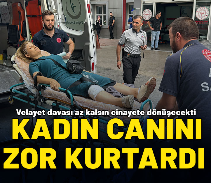 Velayet davası az kalsın cinayete dönüşecekti: Kadın canını zor kurtardı