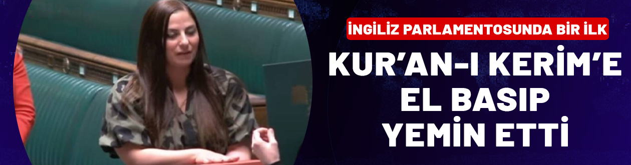 İngiliz parlamentosunda bir ilk: Kur’an-ı Kerim’e el basarak yemin etti