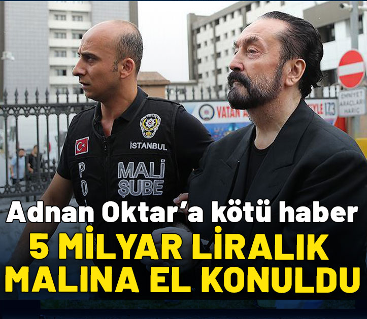 Adnan Oktar'a mahkemeden şok! 5 milyan TL'lik mallarına el konuldu