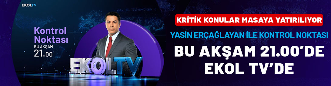 Kritik konular masaya yatırılıyor: Kontrol Noktası bu akşam 21.00'de Ekol TV'de