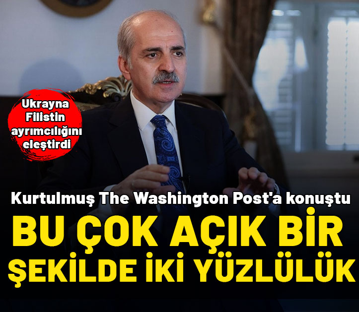 TBMM Başkanı Kurtulmuş, The Washington Post'a konuştu: Bu çok açık bir şekilde iki yüzlülük