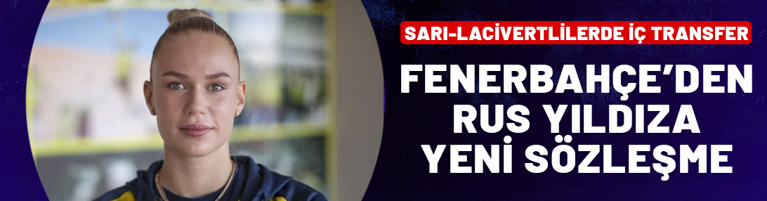 Fenerbahçe Rus yıldızıyla devam kararı aldı