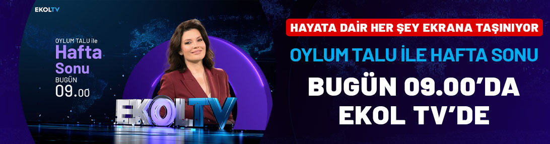 Hayata dair her şey ekrana taşınıyor: Oylum Talu ile Hafta Sonu bugün 09.00'da Ekol TV'de