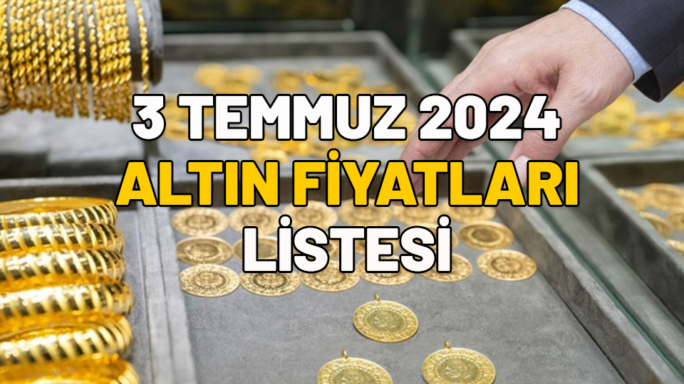 Gram altın fiyatı bugün ne kadar? Çeyrek altın kaç TL oldu? 3 Temmuz 2024 canlı altın fiyatları