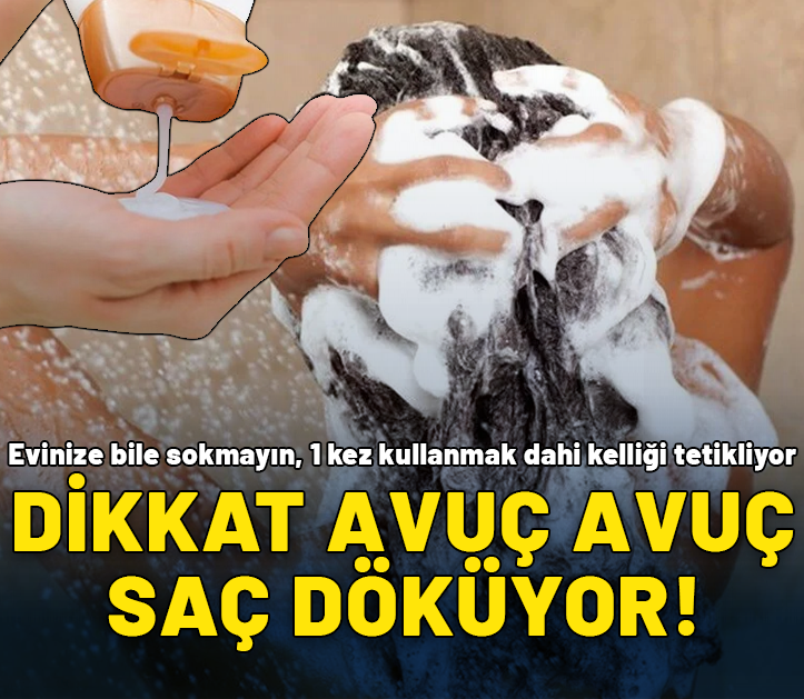 Dikkat avuç avuç saç döküyor! Evinize bile sokmayın, 1 kez kullanmak dahi kelliği tetikliyor