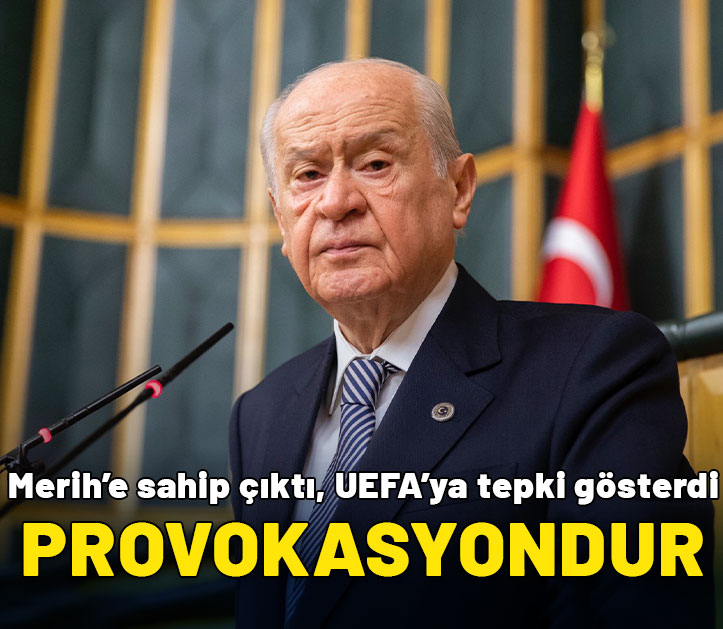 Bahçeli'den UEFA'nın soruşturmasına sert açıklama: Provokasyondur