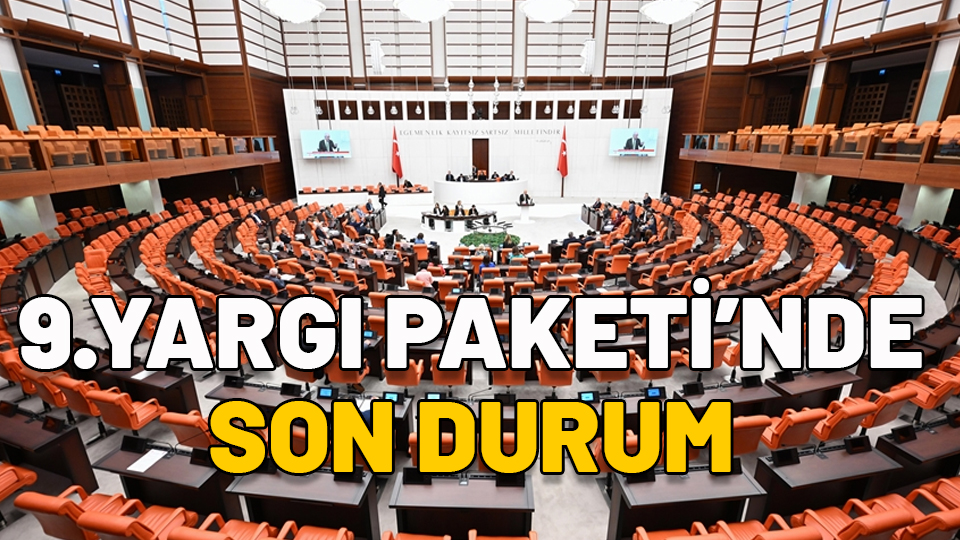 9. Yargı Paketi son dakika: Yeni yargı paketinde son durum ne? 9. Yargı Paketi içeriği nasıl, af var mı?