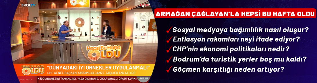 Armağan Çağlayan ile Hepsi Bu Hafta Oldu: Gündemin öne çıkan başlıkları neler?