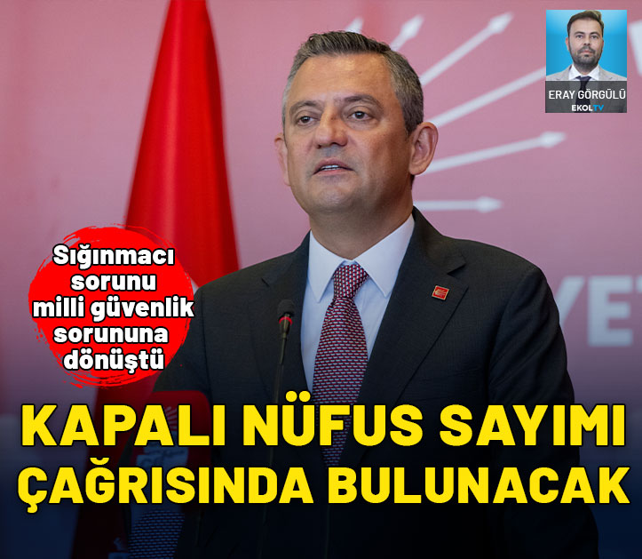 Özgür Özel, “kapalı nüfus sayımı” çağrısında bulunacak