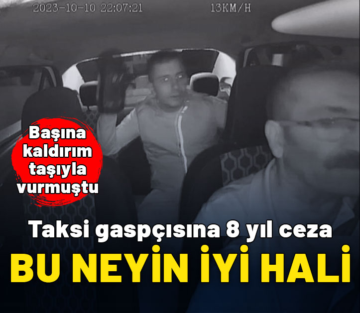 Taksiciye kaldırım taşıyla saldırıda karar!