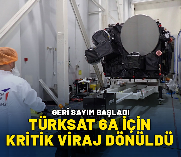 TÜRKSAT 6A için geri sayım başladı: Fırlatma öncesi kritik bir viraj daha dönüldü