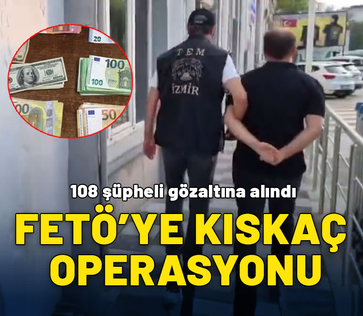 FETÖ'ye KISKAÇ-20 operasyonu: 108 şüpheli yakalandı