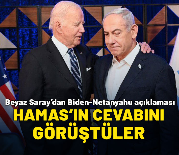 Beyaz Saray'dan Biden-Netanyahu açıklaması: Hamas'ın teklifini görüştüler