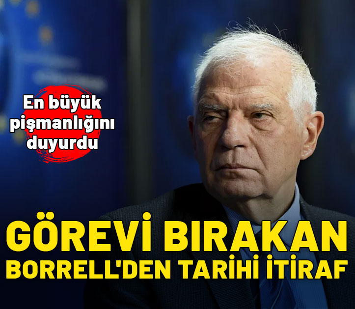 5 yıllık görevini bırakan Borrell'den tarihi itiraf