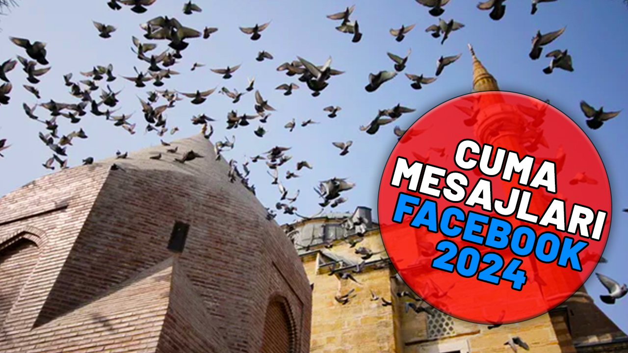 CUMA MESAJLARI FACEBOOK 2024: Cuma mesajları resimli, hadisli, havalı, en yeni (Facebook)