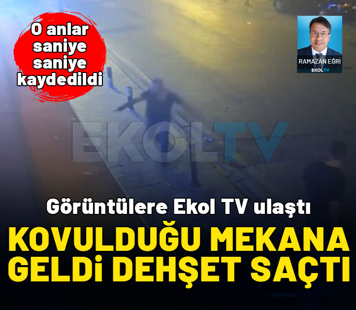 Kovulduğu mekanı silahla bastı! Görüntülere Ekol TV ulaştı