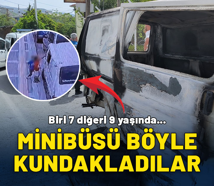 Biri 7, diğeri 9 yaşında... Minibüsü böyle kundakladılar