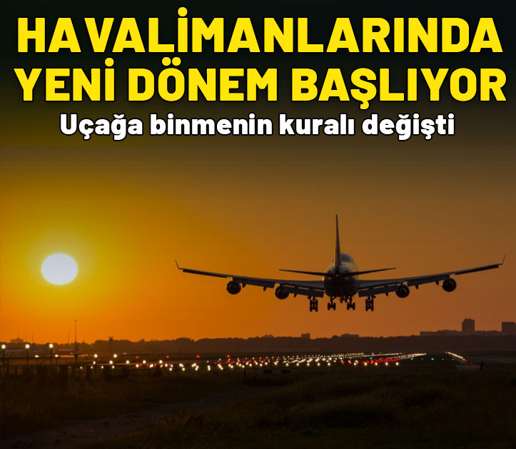 Havalimanlarında yeni dönem başlıyor! Uçağa binmenin kuralı tamamen değişti