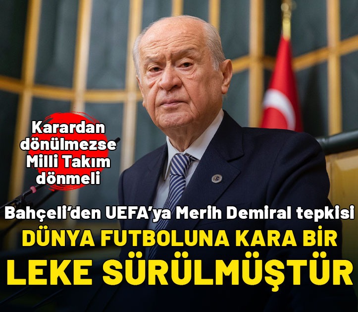 Devlet Bahçeli'den UEFA'nın kararına sert tepki