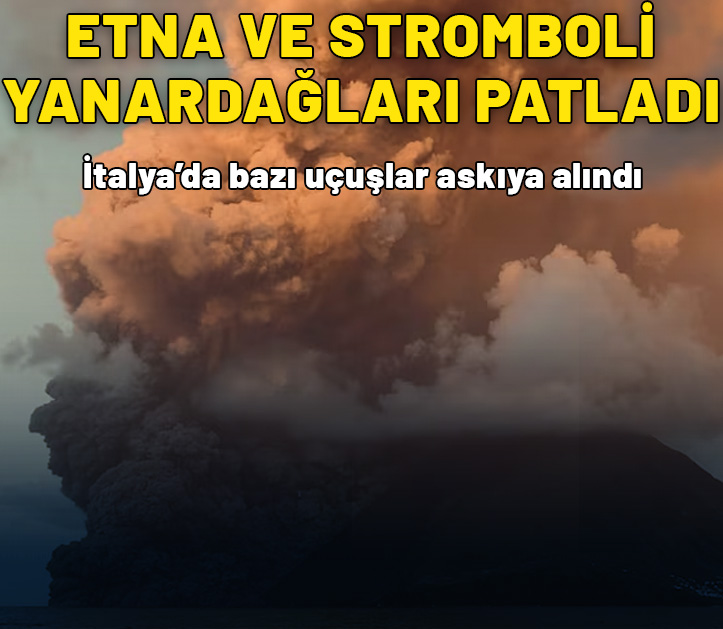 İtalya'da alarm: Yanardağlar patladı, uçuşla askıya alındı