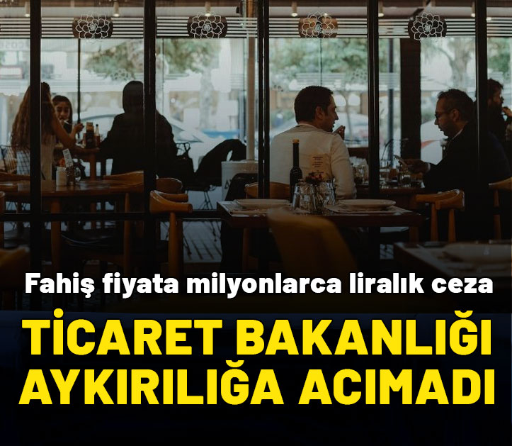 Ticaret Bakanlığı acımadı! Fahiş fiyata milyonlarca liralık ceza kesildi