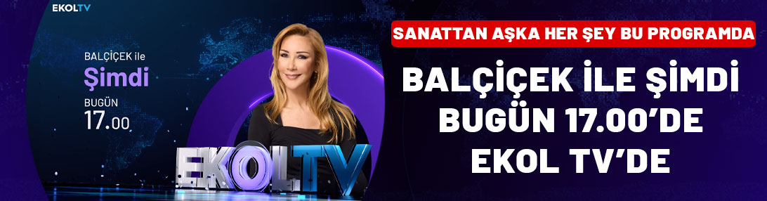 Sanattan, aşka her şey bu programda! Balçiçek ile Şimdi bugün 17.00'de Ekol TV'de