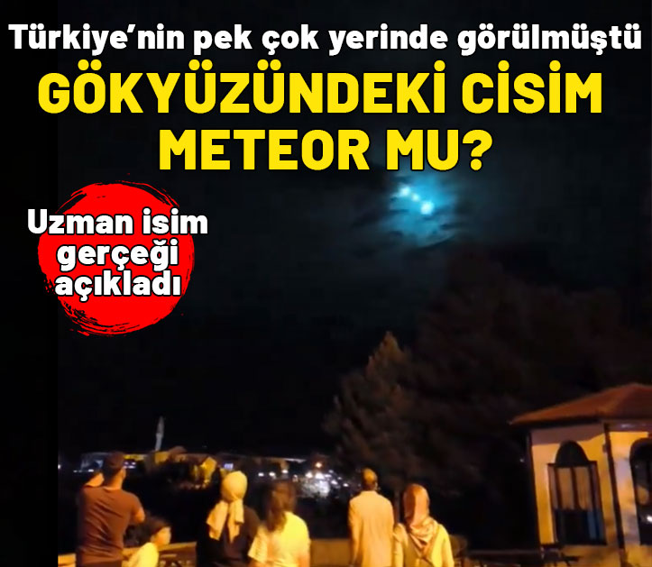 İstanbul'da görülen cisim meteor mu? Uzman isim gerçeği açıkladı