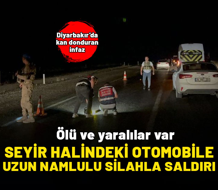 Seyir halindeki otomobile uzun namlulu silahlarla saldırdılar : Ölü ve yaralılar var