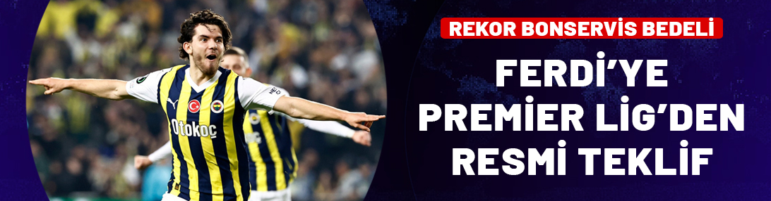 Ferdi Kadıoğlu'na Premier Lig'den resmi teklif!