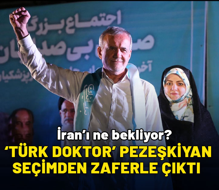 Türk doktor Pezeşkiyan seçimden zaferle çıktı: İran'ı ne bekliyor?